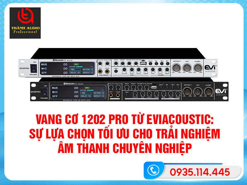 Vang Cơ 1202 Pro từ Eviacoustic: Sự Lựa Chọn Tối Ưu Cho Trải Nghiệm Âm Thanh Chuyên Nghiệp